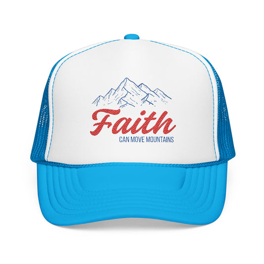 "Faith Can Move Mountains" Embroidered Foam Trucker Hat